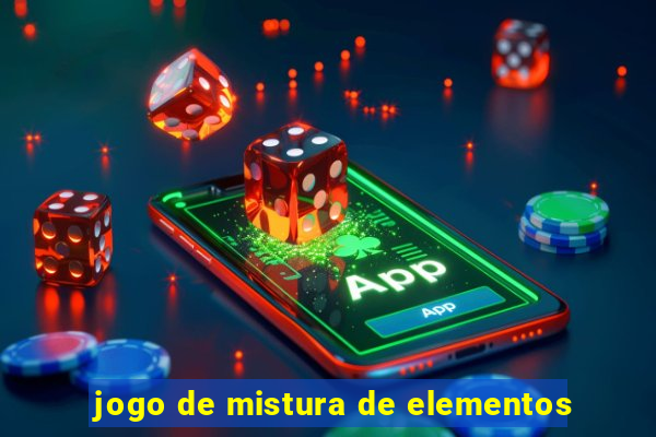 jogo de mistura de elementos